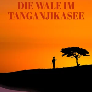 Die Wale im Tanganjikasee