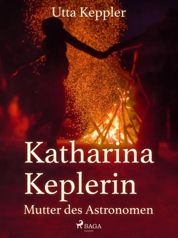 Katharina Keplerin - Mutter des Astronomen