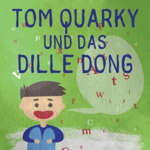 Tom Quarky und das dille Dong