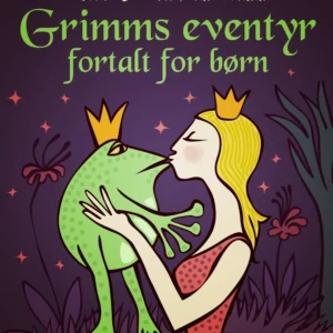 Grimms eventyr fortalt for børn