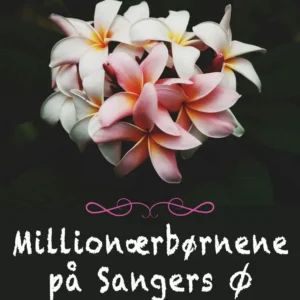 Millionærbørnene på Sangers Ø