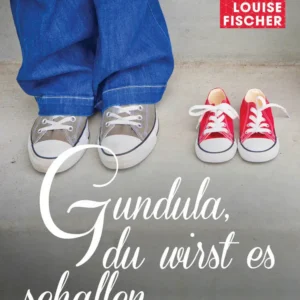Gundula, du wirst es schaffen