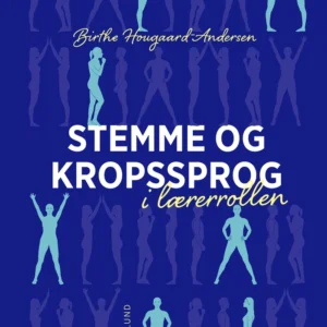Stemme og kropssprog i lærerrollen