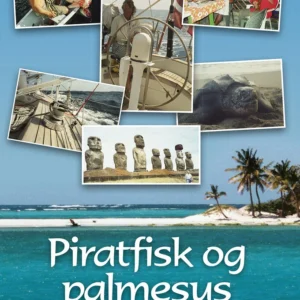 Piratfisk og palmesus - Fra Tyrkiet til Tahiti