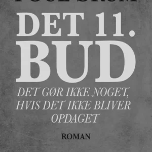 Det 11. bud - Det gør ikke noget, hvis det ikke bliver opdaget