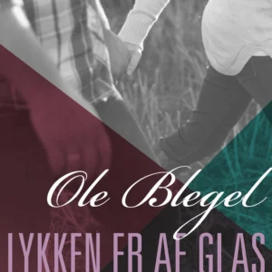 Lykken er af glas