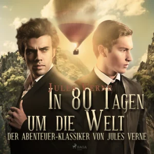 In 80 Tagen um die Welt - der Abenteuer-klassiker von Jules Verne