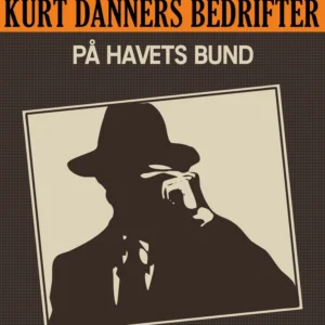 Kurt Danners bedrifter: På havets bund