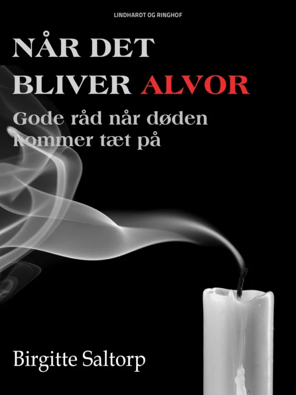 Når det bliver alvor: gode råd når døden kommer tæt på