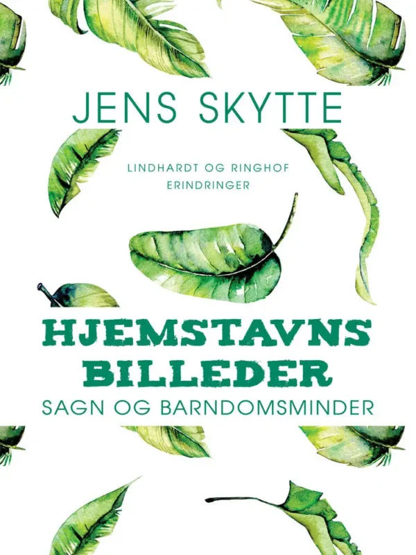 Hjemstavnsbilleder: sagn og barndomsminder