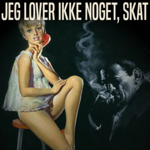 Jeg lover ikke noget, skat