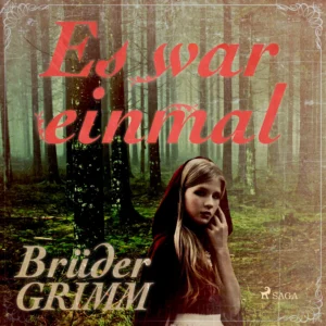 Es war einmal - Die berühmtesten Märchen der Brüder Grimm als ungekürzte Lesung