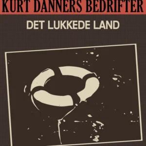Kurt Danners bedrifter: Det lukkede land