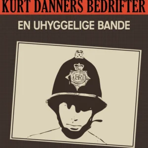 Kurt Danners bedrifter: En uhyggelige bande