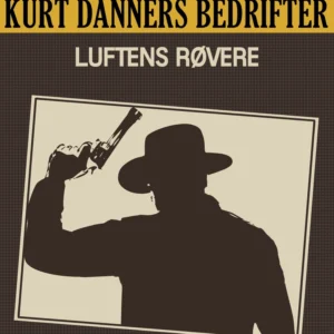Kurt Danners bedrifter: Luftens røvere