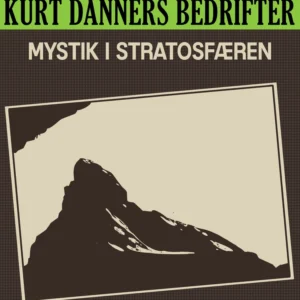 Kurt Danners bedrifter: Mystik i stratosfæren