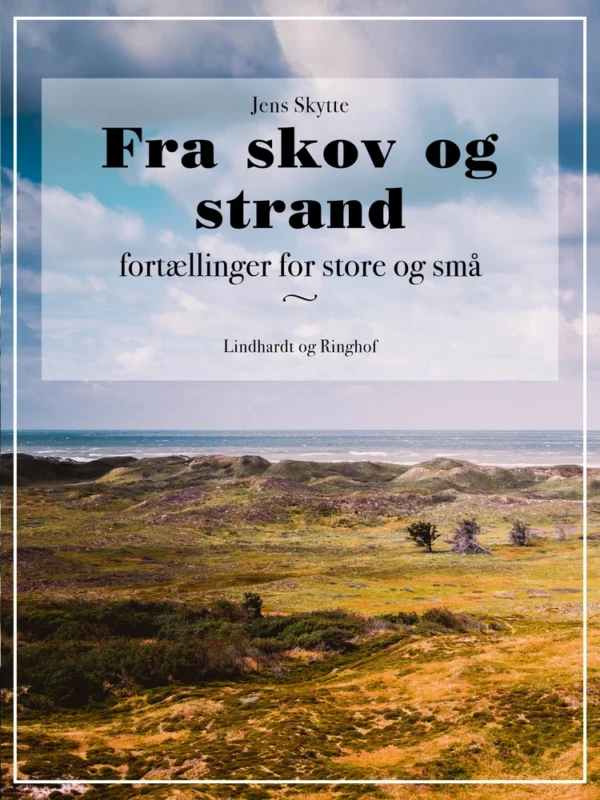 Fra skov og strand: fortællinger for store og små