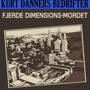Kurt Danners bedrifter: Fjerde dimensions-mordet