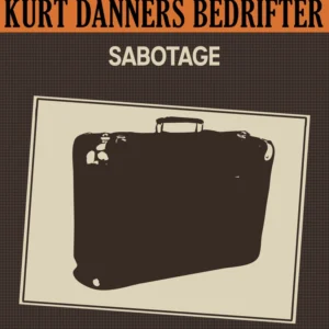 Kurt Danners bedrifter: Sabotage