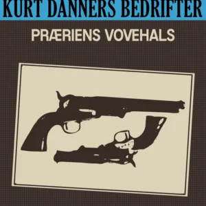 Kurt Danners bedrifter: Præriens vovehals
