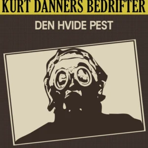 Kurt Danners bedrifter: Den hvide pest