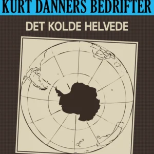 Kurt Danners bedrifter: Det kolde helvede