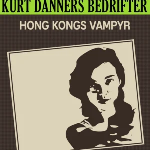 Kurt Danners bedrifter: Hong Kongs vampyr
