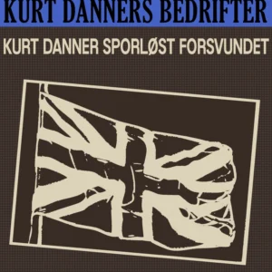 Kurt Danners bedrifter: Kurt Danner sporløst forsvundet