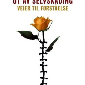 Ut av selvskading : veier til forståelse