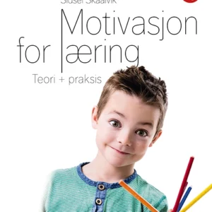 Motivasjon for læring : teori og praksis