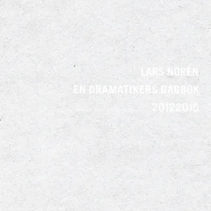 En dramatikers dagbok 20132015