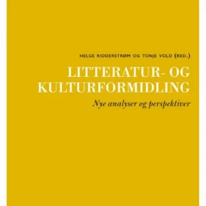 Litteratur- og kulturformidling : nye analyser og perspektiver