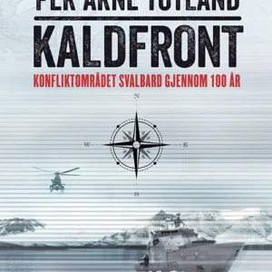 Kaldfront : konfliktområdet Svalbard gjennom 100 år
