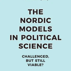 The Nordic models in political science : challenged but still viable?