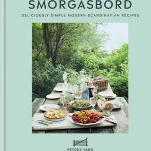 Smörgåsbord: Deliciously simple modern Scandinavian recipes