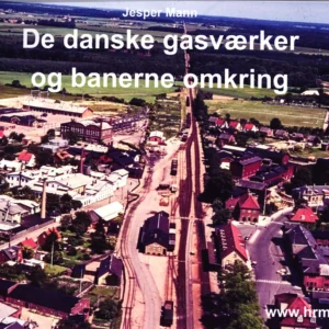 De danske gasværker og banerne omkring