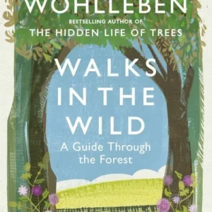 Walks in the Wild: A guide through the forest
