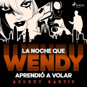 La noche que Wendy aprendió a volar