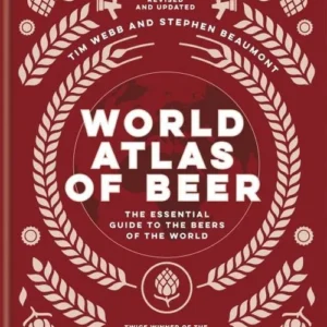 World Atlas of Beer: The essential new guide to the beers of the world