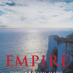 Empire How Britain Made The Modern World