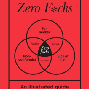 HOW TO GIVE ZERO F*CKS