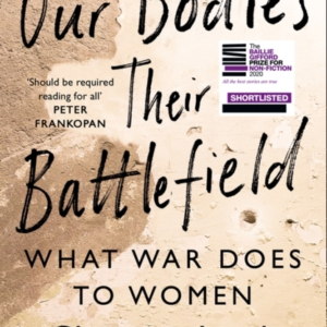 Our Bodies, Their Battlefield What War Does To Women
