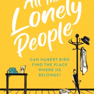 ALL THE LONELY PEOPLE FROM THE RICHARD AND JUDY BESTSELLING