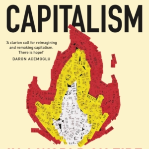 Reimagining Capitalism in a World on Fire