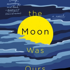When the Moon Was Ours